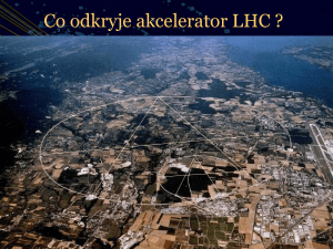 Co odkryje akcelerator LHC ?