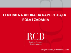 Prezentacja „Centralna Aplikacja Raportująca – rola i zadania”.