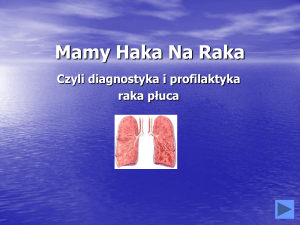 Mamy Haka Na Raka Czyli diagnostyka i profilaktyka raka płuca