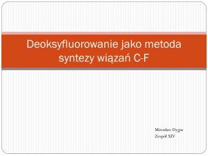 Deoksyfluorowanie jako metoda syntezy wiązań CF