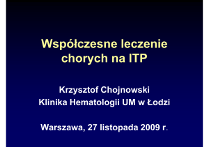 prof. Chojnowski_Wspolczesne leczenie chorych na ITP