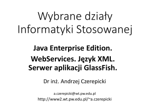 Wykład 7. Java Enterprise Edition. Serwer Aplikacji GlassFish. Język