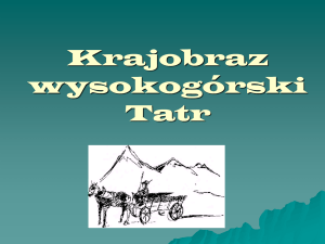 Prezentacja multimedialna pt.  Krajobraz wysokogórski Tatr 