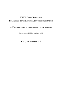 Xxxv Zjazd Naukowy Polskiego Towarzystwa Psychologicznego Pt. Psychologia W Zmieniającym Siĉ Ĝwiźciź Bydgoszcz, 18-21 Wrzźĝnia 2014 Ksiąĩka Strźszczźē