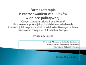 dr n. med. Aleksandra Kotlinska-Lemieszek - Farmakoterapia z zastosowaniem wielu lekow w opiece paliatywnej.